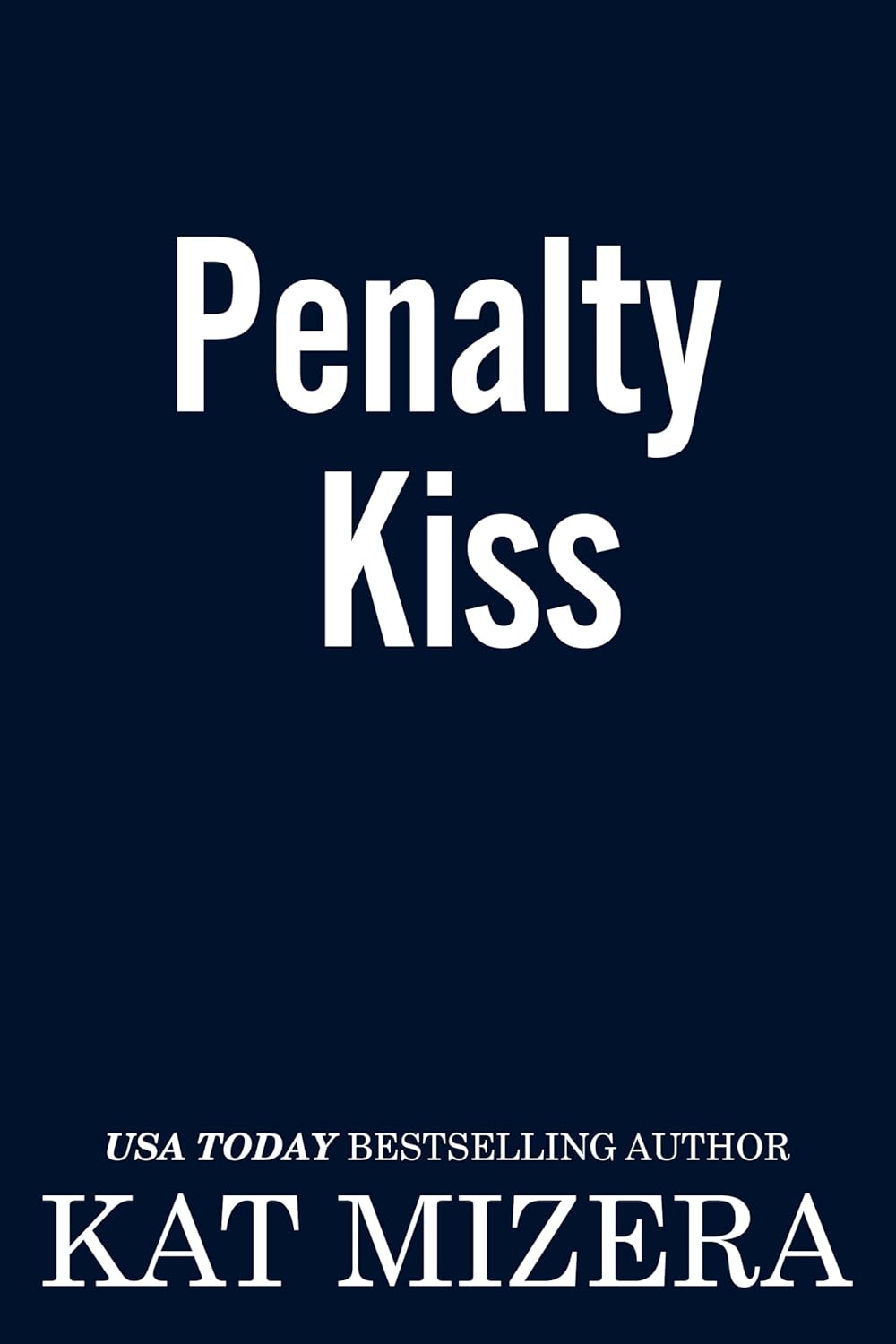 Penalty Kiss (Pucks & Penalties Book 1)
