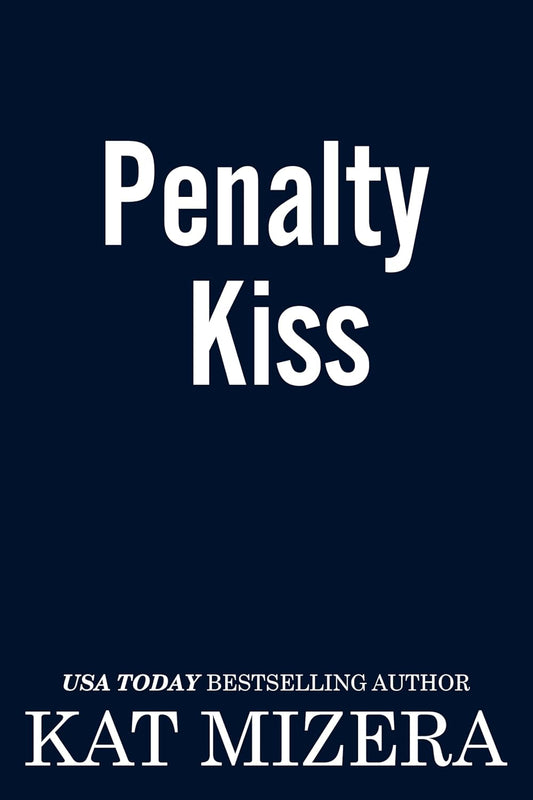 Penalty Kiss (Pucks & Penalties Book 1)