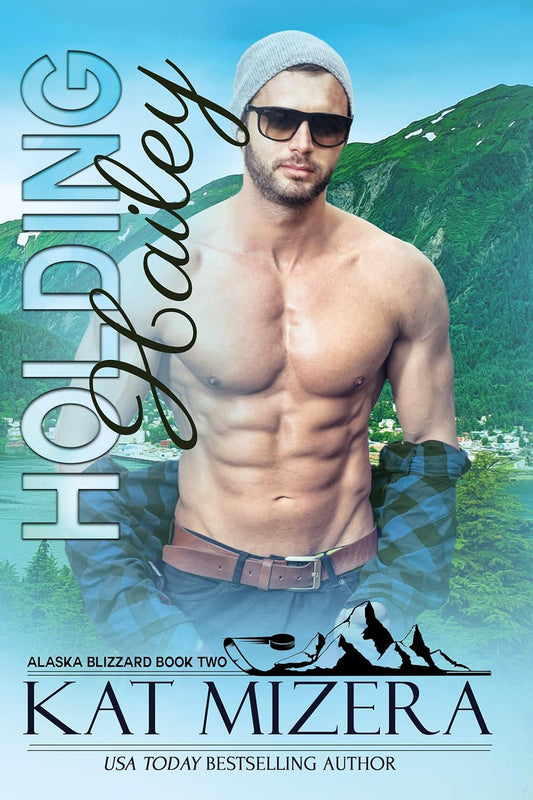 Holding Hailey (Alaska Blizzard, Book 2)